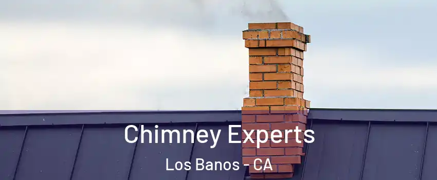 Chimney Experts Los Banos - CA