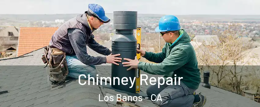  Chimney Repair Los Banos - CA
