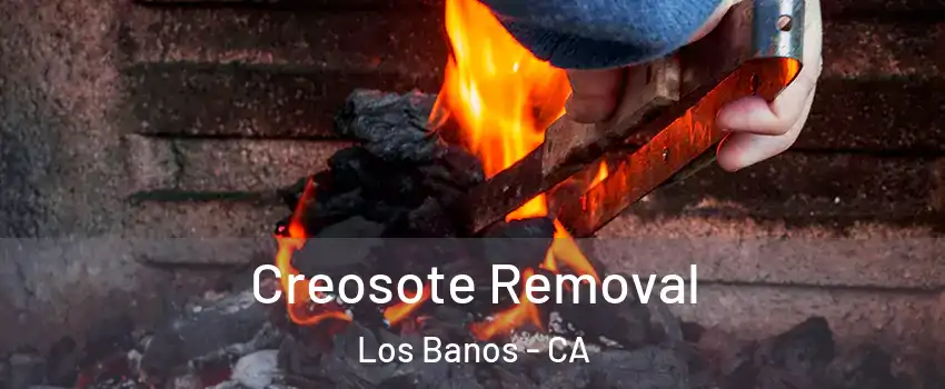  Creosote Removal Los Banos - CA