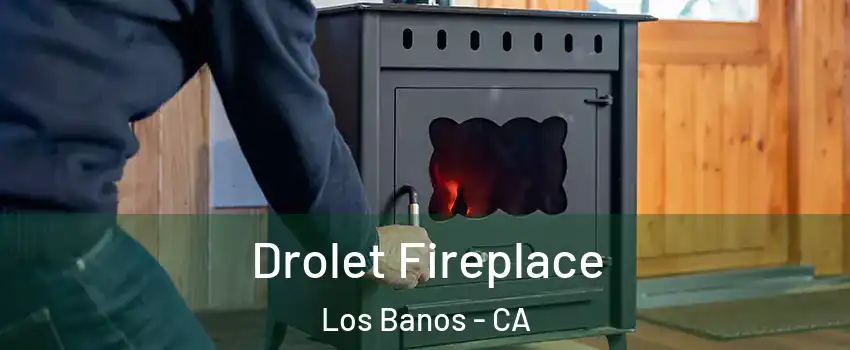  Drolet Fireplace Los Banos - CA