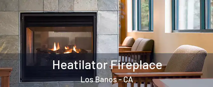  Heatilator Fireplace Los Banos - CA