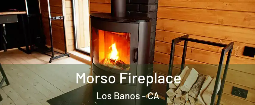  Morso Fireplace Los Banos - CA