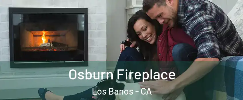  Osburn Fireplace Los Banos - CA