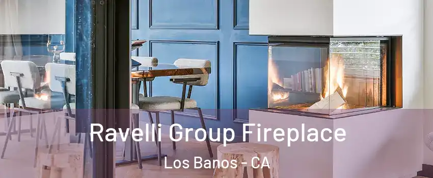  Ravelli Group Fireplace Los Banos - CA